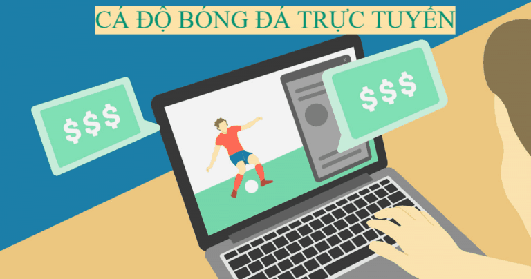 Cá độ bóng đá trực tuyến uy tín nhất trên mạng