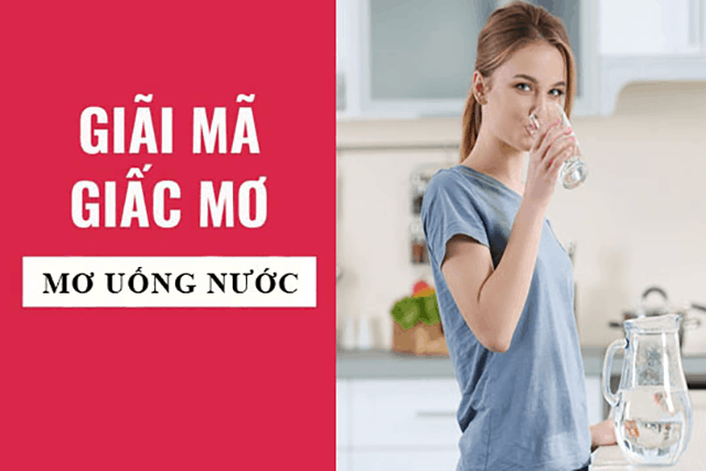 Ý nghĩa xung quanh giấc mơ thấy uống nước và con số phát tài?